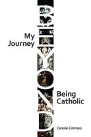 My Journey Beyond Being Catholic
