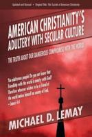 American Christianity's Adultery with Secular Culture: The Truth about Our Dangerous Compromise with the World