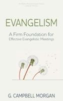 Evangelism: A Firm Foundation for Effective Evangelistic Meetings