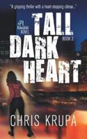 Tall Dark Heart: A Thrilling Detective Murder Mystery