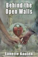 Behind the Open Walls