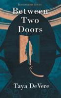 Between Two Doors: A Gripping Narrative Biography