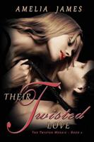 Their Twisted Love (the Twisted Mosaic - Book 2)
