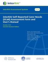 InterRAI Self-Reported Carer Needs (SCaN) Assessment Form and User's Manual
