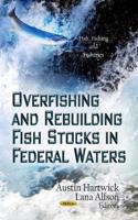 Overfishing and Rebuilding Fish Stocks in Federal Waters