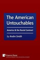 American Untouchables: America & the Racial Contract: A Historical Perspective on Race-Based Politics