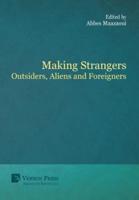 Making Strangers: Outsiders, Aliens and Foreigners