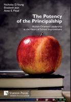 The Potency of the Principalship: Action-Oriented Leadership at the Heart of School Improvement