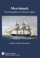 Merrimack, The Biography of a Steam Frigate