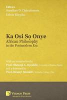 Ka Osi Sọ Onye: African Philosophy in the Postmodern Era