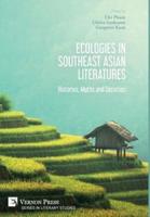 Ecologies in Southeast Asian Literatures: Histories, Myths and Societies