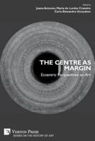 The Centre as Margin: Eccentric Perspectives on Art