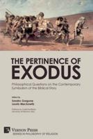 The Pertinence of Exodus: Philosophical Questions on the Contemporary Symbolism of the Biblical Story