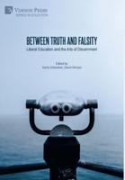 Between Truth and Falsity: Liberal Education and the Arts of Discernment