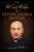 The Wit and Wisdom of Father George Rutler