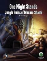 One Night Stand 1: The Jungle Ruins of Madaro-Shanti - Swords & Wizardry