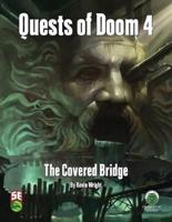 Quests of Doom 4: The Covered Bridge - Fifth Edition