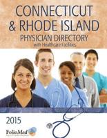 2015 Connecticut & Rhode Island Physician Directory With Healthcare Facilit