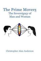 The Prime Movers: The Sovereigncy of Man and Woman
