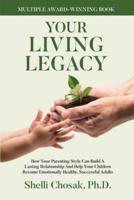 Your Living Legacy: How Your Parenting Style Shapes the Future for You and Your Child