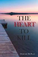 The Heart to Kill