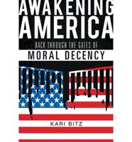 Awakening America: Back Through the Gates of Moral Decency