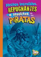 Hechos Increíbles, Repugnantes E Insolitós De Los Piratas