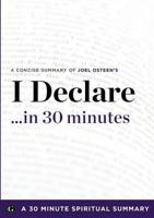 I Declare: 31 Promises to Speak Over Your Life by Joel Osteen (30 Minute Spiritual Summary)