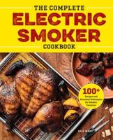 The Complete Electric Smoker Cookbook