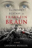 The Patient Ecstasy of Fraulein Braun
