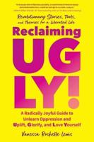 Reclaiming Ugly!