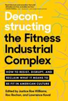 Deconstructing the Fitness Industrial Complex