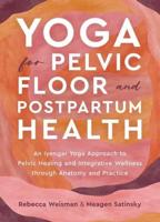 Yoga for Pelvic Floor and Postpartum Health
