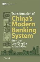 The Transformation of China's Banking System, from the Late Qing Era to the 1930S. Volume 2