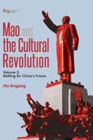 Mao and the Cultural Revolution (Volume 3): Battling for China's Future