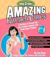 Joey Green's Amazing Kitchen Cures