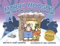 Morry Moose's Time-Travelling Outhouse Adventure!