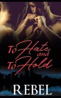 To Hate and To Hold