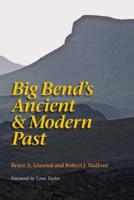 Big Bend's Ancient & Modern Past
