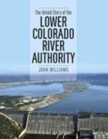 The Untold Story of the Lower Colorado River Authority