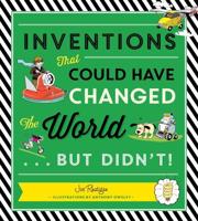 Inventions That Could Have Changed the World... But Didn't!