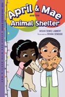 April & Mae and the Animal Shelter