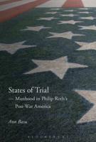 A States of Trial: Manhood in Philip Roth's Post-War America