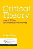 Critical Theory and Film: Rethinking Ideology Through Film Noir