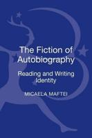 The Fiction of Autobiography: Reading and Writing Identity