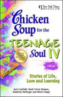 Chicken Soup for the Teenage Soul lV