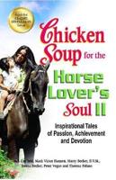 Chicken Soup for the Horse Lover's Soul II