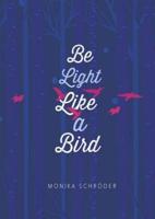 Be Light Like a Bird