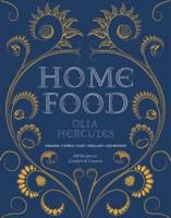 Home Food: 100 Recipes to Comfort and Connect