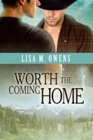 Worth the Coming Home Volume 1